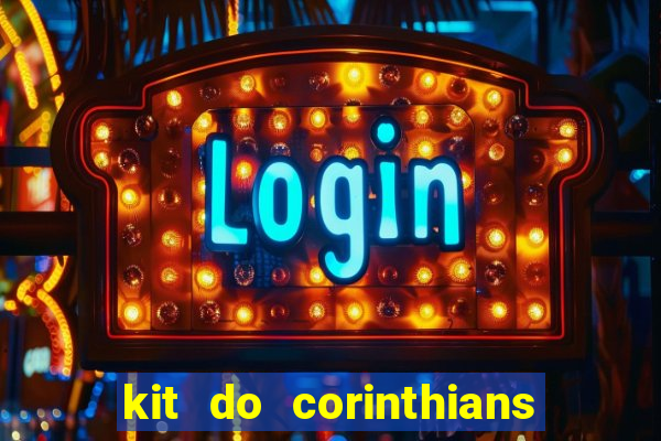 kit do corinthians dls 2019